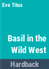 Basil_in_the_Wild_West