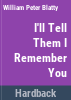 I_ll_tell_them_I_remember_you