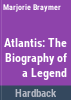 Atlantis__the_biography_of_a_legend