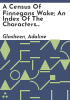 A_census_of_Finnegans_wake__an_index_of_the_characters_and_theirroles