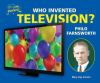 Who_invented_television_--_Philo_Farnsworth