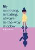 My_annoying__irritating__always-in-the-way_shadow_by_Ryan_Russell