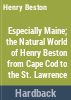 Especially_Maine__the_natural_world_of_Henry_Beston_from_Cape_Cod_to_the_St__Lawrence