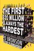 The_first__20_million_is_always_the_hardest