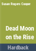 Dead_moon_on_the_rise