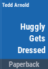 Huggly_gets_dressed