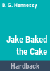 Jake_baked_the_cake