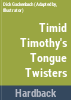 Timid_Timothy_s_tongue_twisters