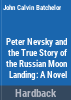Peter_Nevsky_and_the_true_story_of_the_Russian_moon_landing