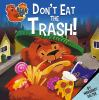 Don_t_eat_the_trash_