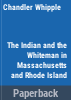 The_Indian_and_the_white_man_in_Massachusetts___Rhode_Island
