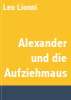 Alexander_und_die_Aufziehmaus