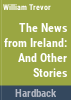 The_news_from_Ireland___other_stories