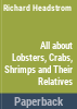 All_about_lobsters__crabs__shrimps__and_their_relatives