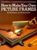 How_to_make_your_own_picture_frames