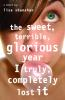 The_sweet__terrible__glorious_year_I_truly__completely_lost_it
