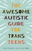 The_awesome_autistic_guide_for_trans_teens