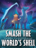 Smash_the_World_s_Shell