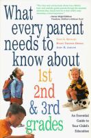 What_every_parent_needs_to_know_about_1st__2nd___3rd_grades